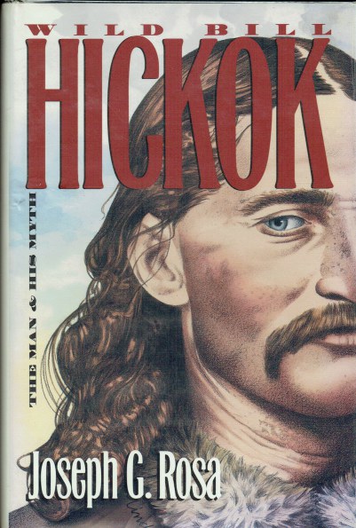 Image for WILD BILL HICKOK : THE MAN AND HIS MYTH WILD BILL HICKOK : THE MAN AND HIS MYTH