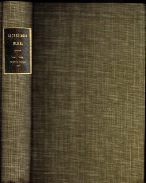 Image for ARCHAEOLOGIA AELIANA OR MISCELLANEOUS TRACTS RELATING TO ANTIQUITY : FOURTH SERIES, VOL.XIII ARCHAEOLOGIA AELIANA OR MISCELLANEOUS TRACTS RELATING TO ANTIQUITY : FOURTH SERIES, VOL.XIII