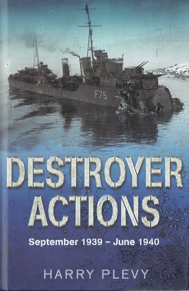 Image for DESTROYER ACTIONS : SEPTEMBER 1939 TO JUNE 1940 DESTROYER ACTIONS : SEPTEMBER 1939 TO JUNE 1940