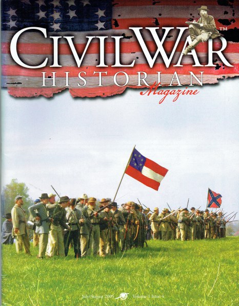 Image for CIVIL WAR HISTORIAN MAGAZINE: VOLUME 1 ISSUE 4 : JULY / AUGUST 2005 CIVIL WAR HISTORIAN MAGAZINE: VOLUME 1 ISSUE 4 : JULY / AUGUST 2005