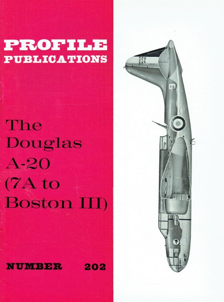 PROFILE PUBLICATIONS NUMBER 202: THE DOUGLAS A-20 (7A TO BOSTON III)