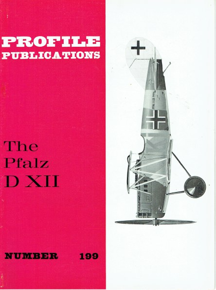 Image for PROFILE PUBLICATIONS NUMBER 199: THE PFALZ D XII PROFILE PUBLICATIONS NUMBER 199: THE PFALZ D XII