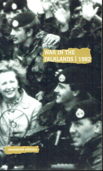 UNCOVERED EDITIONS : WAR IN THE FALKLANDS, 1982