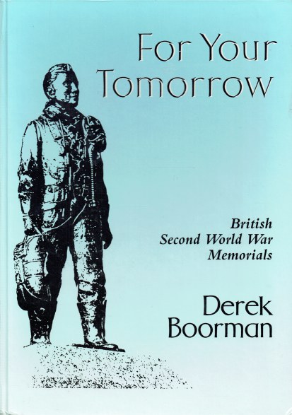 Image for FOR YOUR TOMORROW : BRITISH SECOND WORLD WAR MEMORIALS FOR YOUR TOMORROW : BRITISH SECOND WORLD WAR MEMORIALS