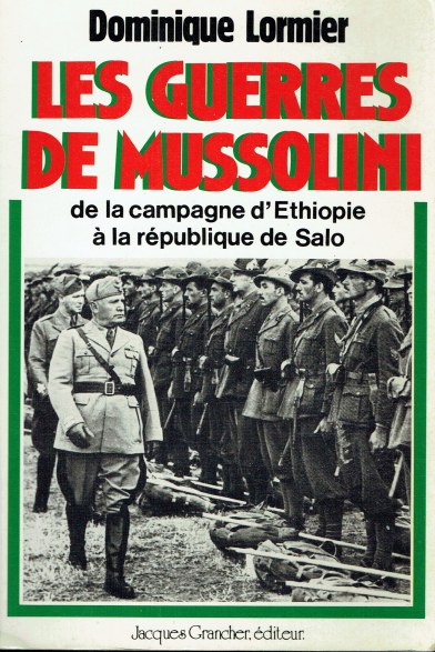 Image for LES GUERRES DE MUSSOLINI DE LA CAMPAGNE D'ETHIOPIE A LA REPUBLIQUE DE SALO (FRENCH TEXT) LES GUERRES DE MUSSOLINI DE LA CAMPAGNE D'ETHIOPIE A LA REPUBLIQUE DE SALO (FRENCH TEXT)