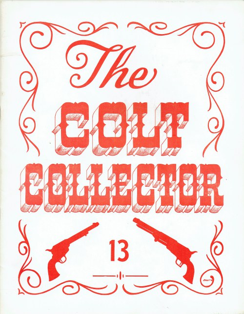 Image for THE COLT COLLECTOR : VOLUME 3, NUMBER 1, WHOLE NUMBER 13 : MARCH 1977 THE COLT COLLECTOR : VOLUME 3, NUMBER 1, WHOLE NUMBER 13 : MARCH 1977