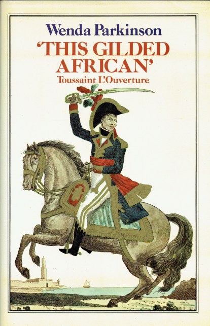 Image for THIS GILDED AFRICAN : TOUSSAINT L'OUVERTURE THIS GILDED AFRICAN : TOUSSAINT L'OUVERTURE