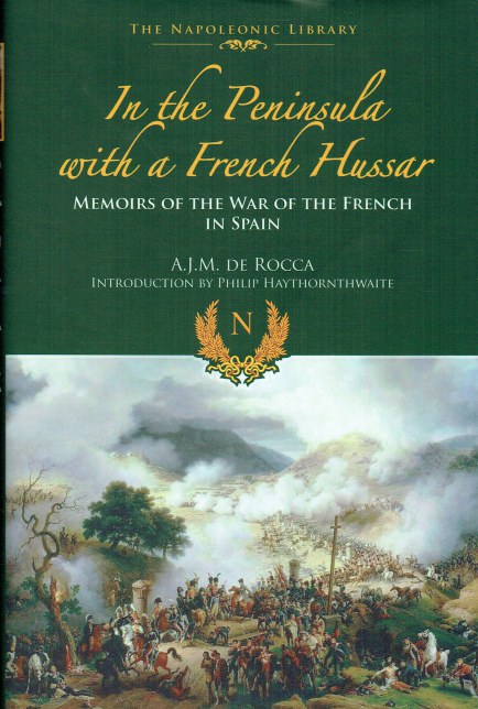 Image for IN THE PENINSULA WITH A FRENCH HUSSAR : MEMOIRS OF THE WAR OF THE FRENCH IN SPAIN IN THE PENINSULA WITH A FRENCH HUSSAR : MEMOIRS OF THE WAR OF THE FRENCH IN SPAIN
