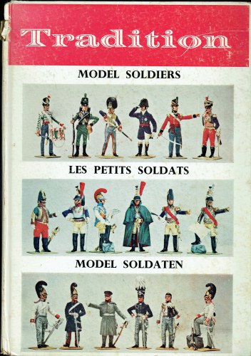 Image for TRADITION: MODEL SOLDIERS - LES PETITS SOLDATS - MODEL SOLDATEN TRADITION: MODEL SOLDIERS - LES PETITS SOLDATS - MODEL SOLDATEN