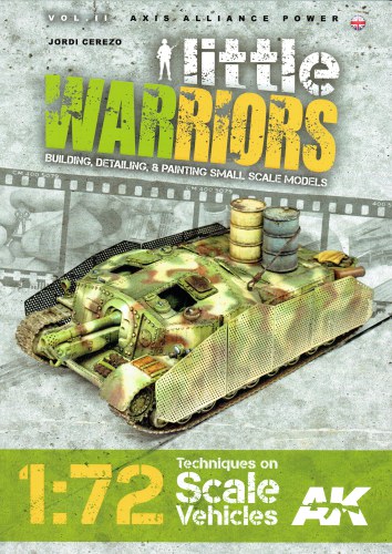 LITTLE WARRIORS VOL.II : AXIS ALLIANCE POWER - BUILDING, DETAILING & PAINTING SMALL SCALE MODELS :