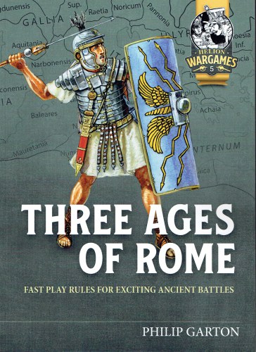 Image for THREE AGES OF ROME : EASY PLAY RULES FOR EXCITING ANCIENT BATTLES THREE AGES OF ROME : EASY PLAY RULES FOR EXCITING ANCIENT BATTLES
