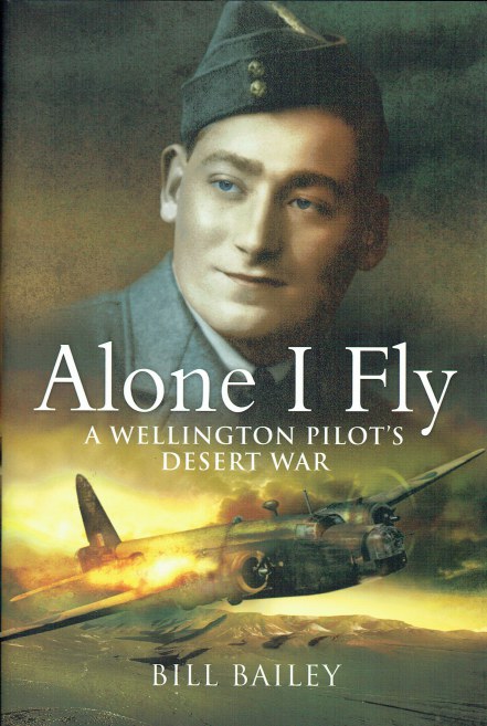 Image for ALONE I FLY : A WELLINGTON PILOT'S DESERT WAR ALONE I FLY : A WELLINGTON PILOT'S DESERT WAR