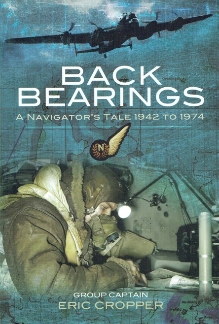 Image for BACK BEARINGS : A NAVIGATOR'S TALE 1942 TO 1974 BACK BEARINGS : A NAVIGATOR'S TALE 1942 TO 1974