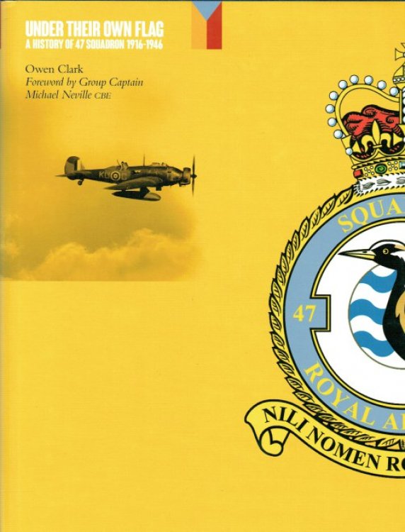 UNDER THEIR OWN FLAG : A HISTORY OF 47 SQUADRON 1916-1946