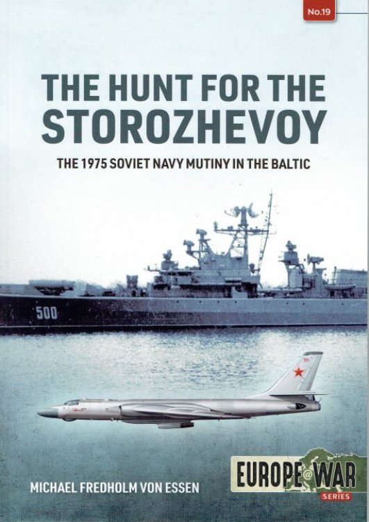 Image for THE HUNT FOR THE STOROZHEVOY : THE 1975 SOVIET NAVY MUTINY IN THE BALTIC THE HUNT FOR THE STOROZHEVOY : THE 1975 SOVIET NAVY MUTINY IN THE BALTIC