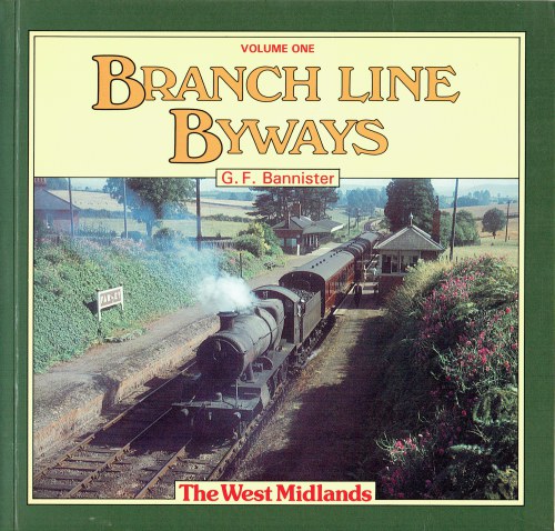 BRANCH LINE BYWAYS VOLUME 1: THE WEST MIDLANDS