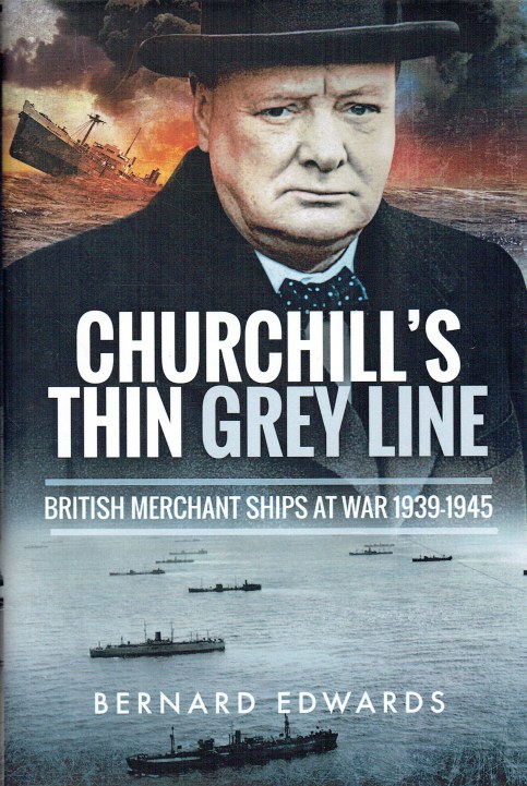 Image for CHURCHILL'S THIN GREY LINE : BRITISH MERCHANT SHIPS AT WAR 1939-1945 CHURCHILL'S THIN GREY LINE : BRITISH MERCHANT SHIPS AT WAR 1939-1945