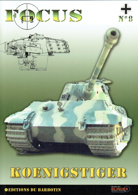 Image for FOCUS NO.8: KOENIGSTIGER (TIGER II AUSF B) FOCUS NO.8: KOENIGSTIGER (TIGER II AUSF B)