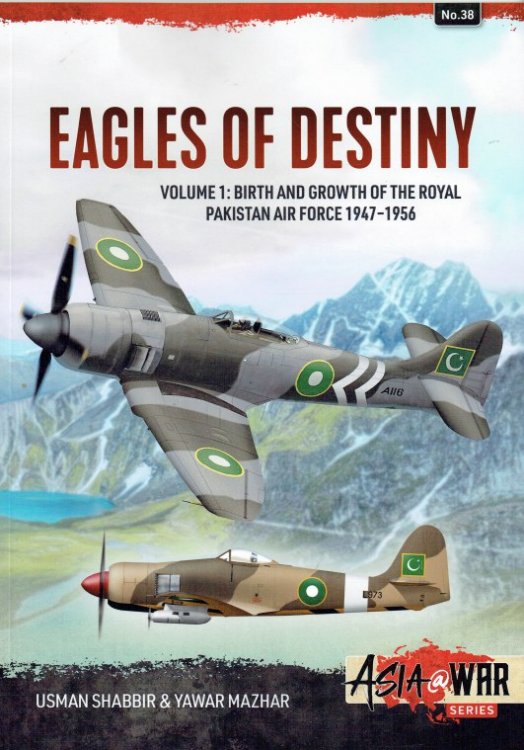 Image for EAGLES OF DESTINY VOLUME 1: BIRTH AND GROWTH OF THE ROYAL PAKISTAN AIR FORCE 1947-1955 EAGLES OF DESTINY VOLUME 1: BIRTH AND GROWTH OF THE ROYAL PAKISTAN AIR FORCE 1947-1955