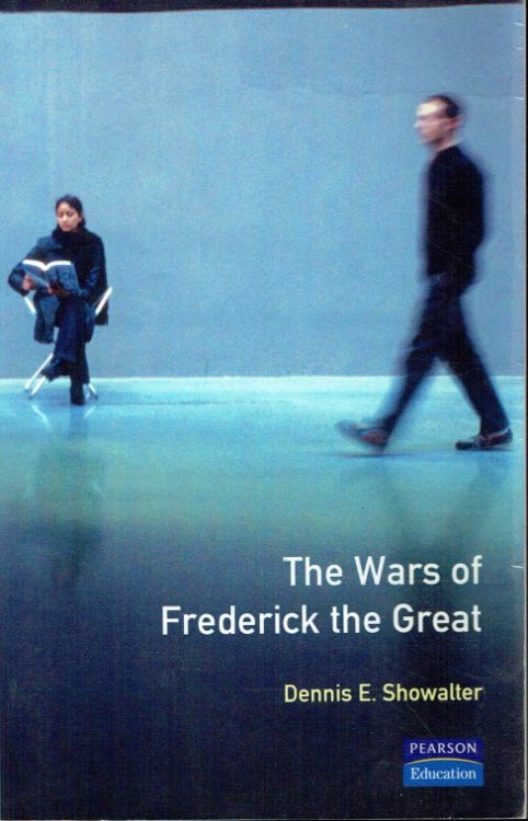 Image for THE WARS OF FREDERICK THE GREAT THE WARS OF FREDERICK THE GREAT