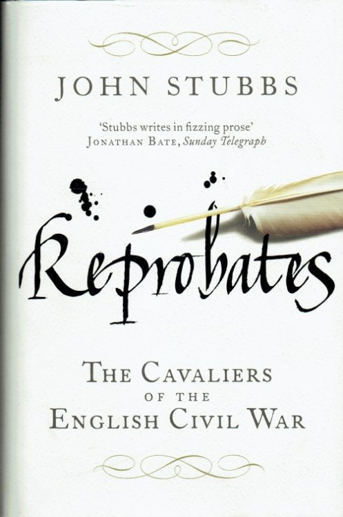 Image for REPROBATES : THE CAVALIERS OF THE ENGLISH CIVIL WAR (SIGNED COPY) REPROBATES : THE CAVALIERS OF THE ENGLISH CIVIL WAR (SIGNED COPY)