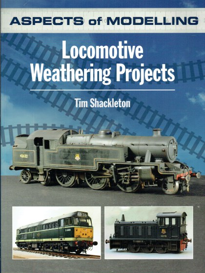 ASPECTS OF MODELLING: LOCOMOTIVE WEATHERING PROJECTS
