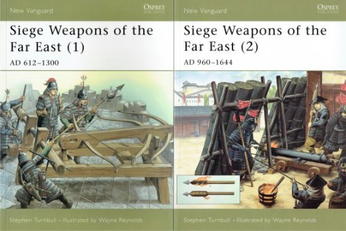 SIEGE WEAPONS OF THE FAR EAST (TWO VOLUME SET)