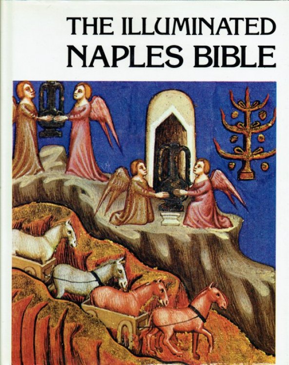 Image for THE ILLUMINATED NAPLES BIBLE (OLD TESTIMENT) 14TH-CENTURY MANUSCRIPT THE ILLUMINATED NAPLES BIBLE (OLD TESTIMENT) 14TH-CENTURY MANUSCRIPT