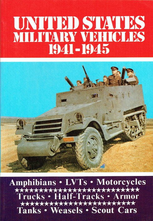 Image for UNITED STATES MILITARY VEHICLES 1941-1945 UNITED STATES MILITARY VEHICLES 1941-1945