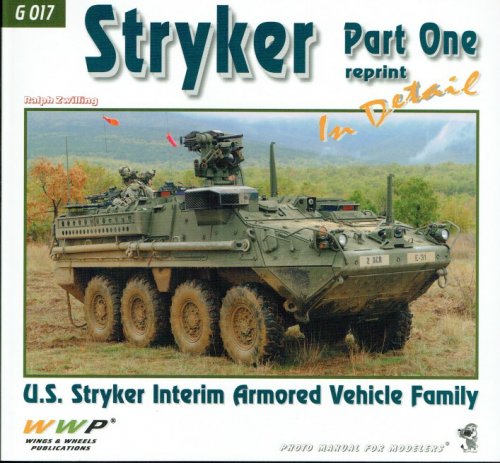 STRYKER IN DETAIL: US STRYKER INTERIM ARMORED VEHICLE FAMILY: PART ONE (REPRINT)