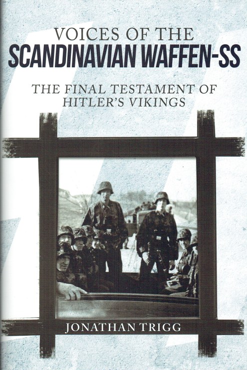 Image for VOICES OF THE SCANDINAVIAN WAFFEN-SS : THE FINAL TESTAMENT OF HITLER'S VIKINGS VOICES OF THE SCANDINAVIAN WAFFEN-SS : THE FINAL TESTAMENT OF HITLER'S VIKINGS
