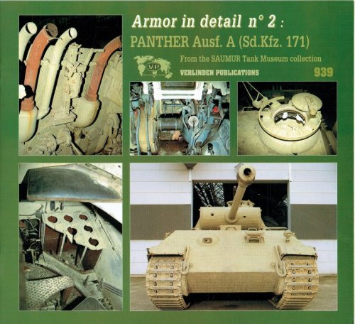 Image for ARMOR IN DETAIL NO.2: PANTHER AUSF.A (SD.KFZ. 171) FROM THE SAUMUR TANK MUSEUM COLLECTION ARMOR IN DETAIL NO.2: PANTHER AUSF.A (SD.KFZ. 171) FROM THE SAUMUR TANK MUSEUM COLLECTION