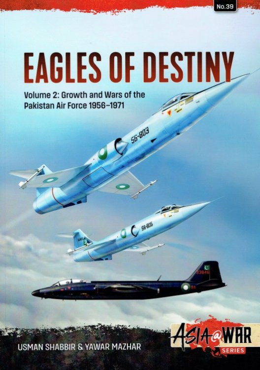 Image for EAGLES OF DESTINY VOLUME 2: GROWTH AND WARS OF THE PAKISTAN AIR FORCE 1956-1971 EAGLES OF DESTINY VOLUME 2: GROWTH AND WARS OF THE PAKISTAN AIR FORCE 1956-1971