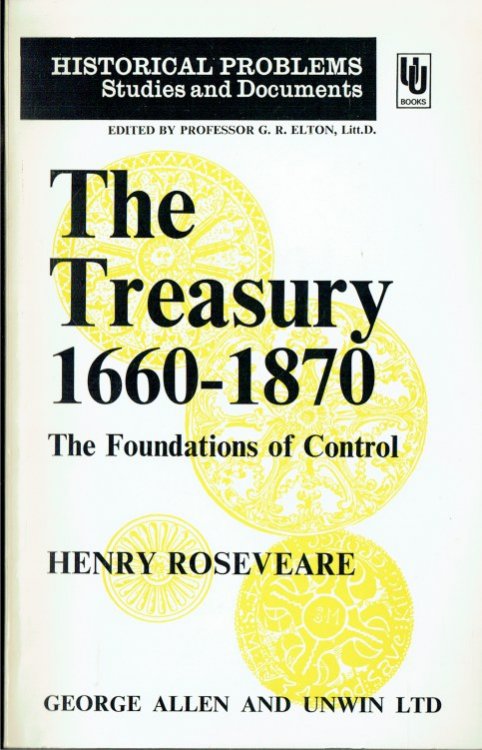 Image for THE TREASURY 1660-1870 : THE FOUNDATIONS OF CONTROL THE TREASURY 1660-1870 : THE FOUNDATIONS OF CONTROL