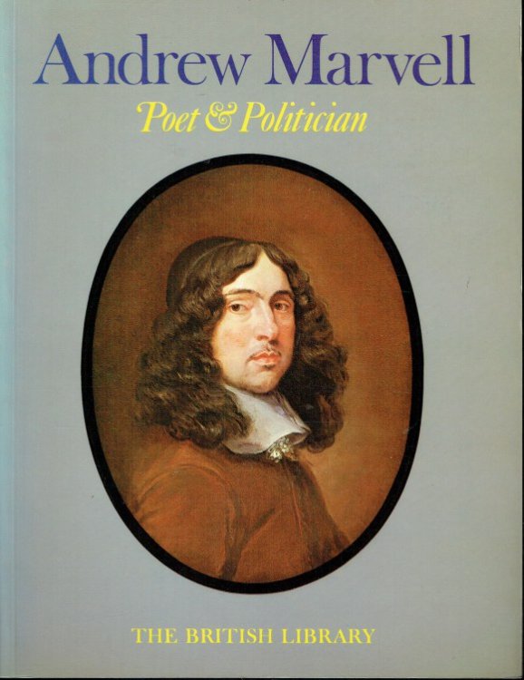 Image for ANDREW MARVELL POET & POLITICIAN 1621-78 : AN EXHIBITION TO COMMEMORATE THE TERCENTENARY OF HIS DEATH ANDREW MARVELL POET & POLITICIAN 1621-78 : AN EXHIBITION TO COMMEMORATE THE TERCENTENARY OF HIS DEATH