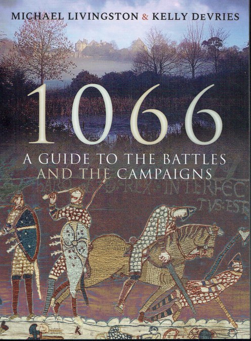 1066 A GUIDE TO THE BATTLES AND CAMPAIGNS