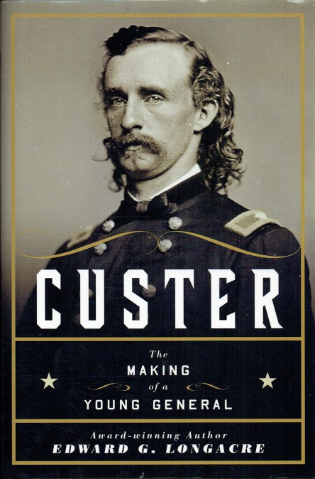 Image for CUSTER : THE MAKING OF A YOUNG GENERAL CUSTER : THE MAKING OF A YOUNG GENERAL