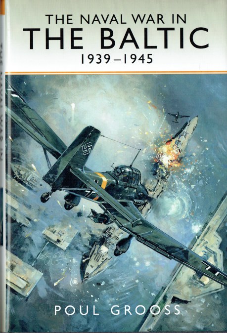 Image for THE NAVAL WAR IN THE BALTIC 1939-1945 THE NAVAL WAR IN THE BALTIC 1939-1945