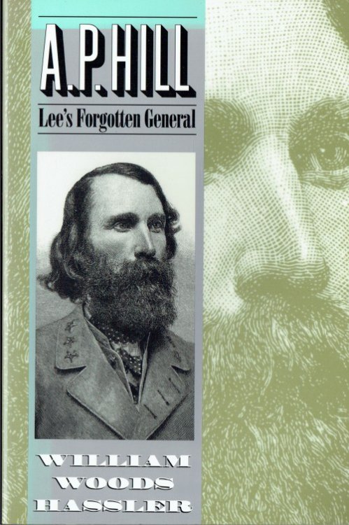 Image for A.P. HILL : LEE'S FORGOTTEN GENERAL A.P. HILL : LEE'S FORGOTTEN GENERAL