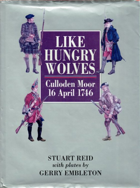 Image for LIKE HUNGRY WOLVES : CULLODEN MOOR 16 APRIL 1746 (SIGNED COPY) LIKE HUNGRY WOLVES : CULLODEN MOOR 16 APRIL 1746 (SIGNED COPY)