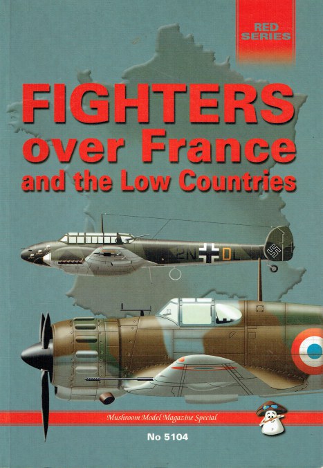 Image for FIGHTERS OVER FRANCE AND THE LOW COUNTRIES FIGHTERS OVER FRANCE AND THE LOW COUNTRIES