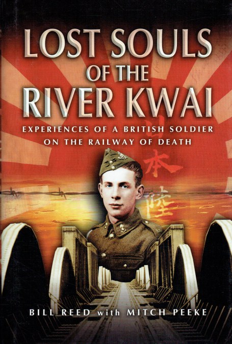 Image for LOST SOULS OF THE RIVER KWAI : EXPERIENCES OF A BRITISH SOLDIER ON THE RAILWAY OF DEATH LOST SOULS OF THE RIVER KWAI : EXPERIENCES OF A BRITISH SOLDIER ON THE RAILWAY OF DEATH