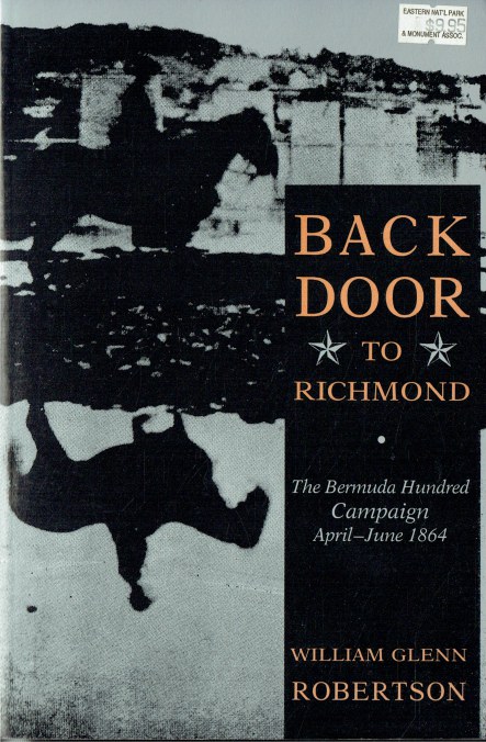 Image for BACK DOOR TO RICHMOND : THE BERMUDA HUNDRED CAMPAIGN, APRIL - JUNE 1864 BACK DOOR TO RICHMOND : THE BERMUDA HUNDRED CAMPAIGN, APRIL - JUNE 1864