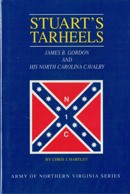 Image for STUART'S TARHEELS : JAMES B. GORDON AND HIS NORTH CAROLINA CAVALRY STUART'S TARHEELS : JAMES B. GORDON AND HIS NORTH CAROLINA CAVALRY