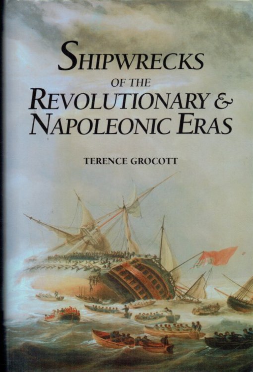 Image for SHIPWRECKS OF THE REVOLUTIONARY & NAPOLEONIC ERAS SHIPWRECKS OF THE REVOLUTIONARY & NAPOLEONIC ERAS