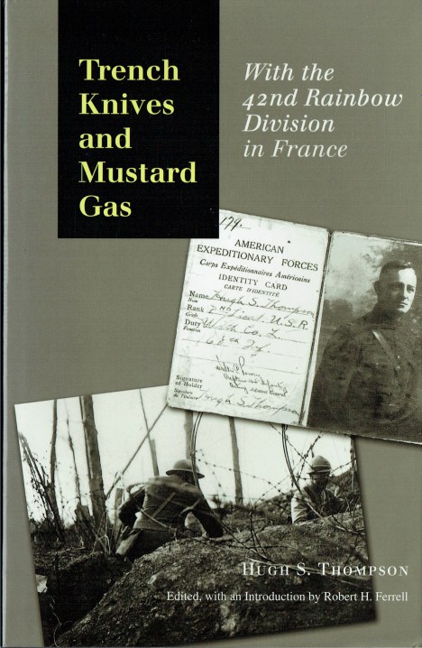 Image for TRENCH KNIVES AND MUSTARD GAS : WITH THE 42ND RAINBOW DIVISION IN FRANCE TRENCH KNIVES AND MUSTARD GAS : WITH THE 42ND RAINBOW DIVISION IN FRANCE