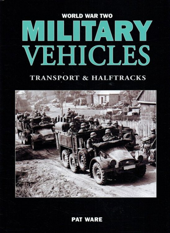 Image for WORLD WAR TWO MILITARY VEHICLES: TRANSPORT & HALFTRACKS WORLD WAR TWO MILITARY VEHICLES: TRANSPORT & HALFTRACKS