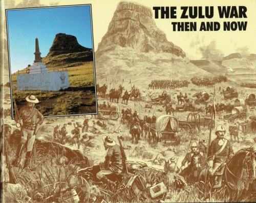 Image for THE ZULU WAR THEN AND NOW THE ZULU WAR THEN AND NOW