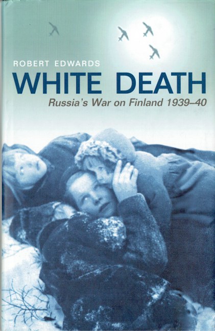 Image for WHITE DEATH : RUSSIA'S WAR ON FINLAND 1939-40 WHITE DEATH : RUSSIA'S WAR ON FINLAND 1939-40