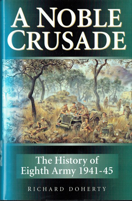 Image for A NOBLE CRUSADE : THE HISTORY OF EIGHTH ARMY 1941-45 A NOBLE CRUSADE : THE HISTORY OF EIGHTH ARMY 1941-45